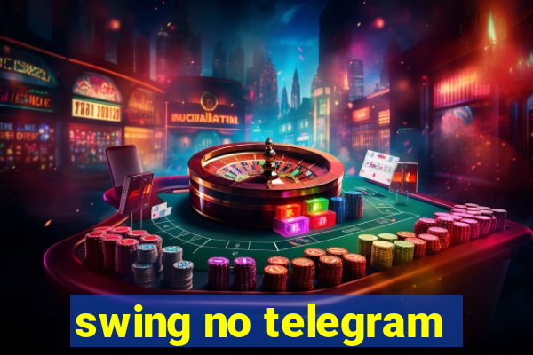 swing no telegram